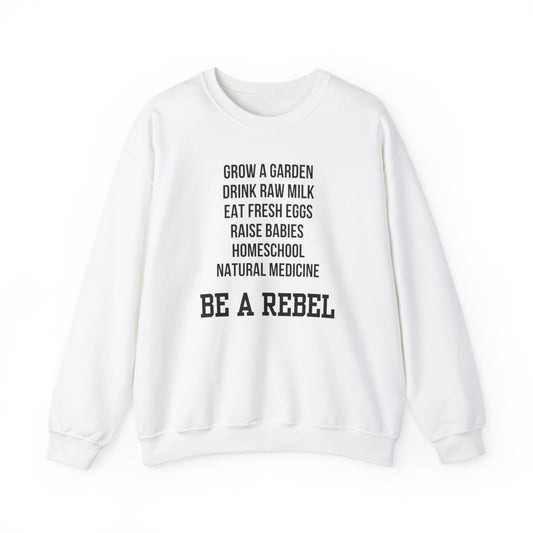 Be A Rebel Crewneck Sweatshirt