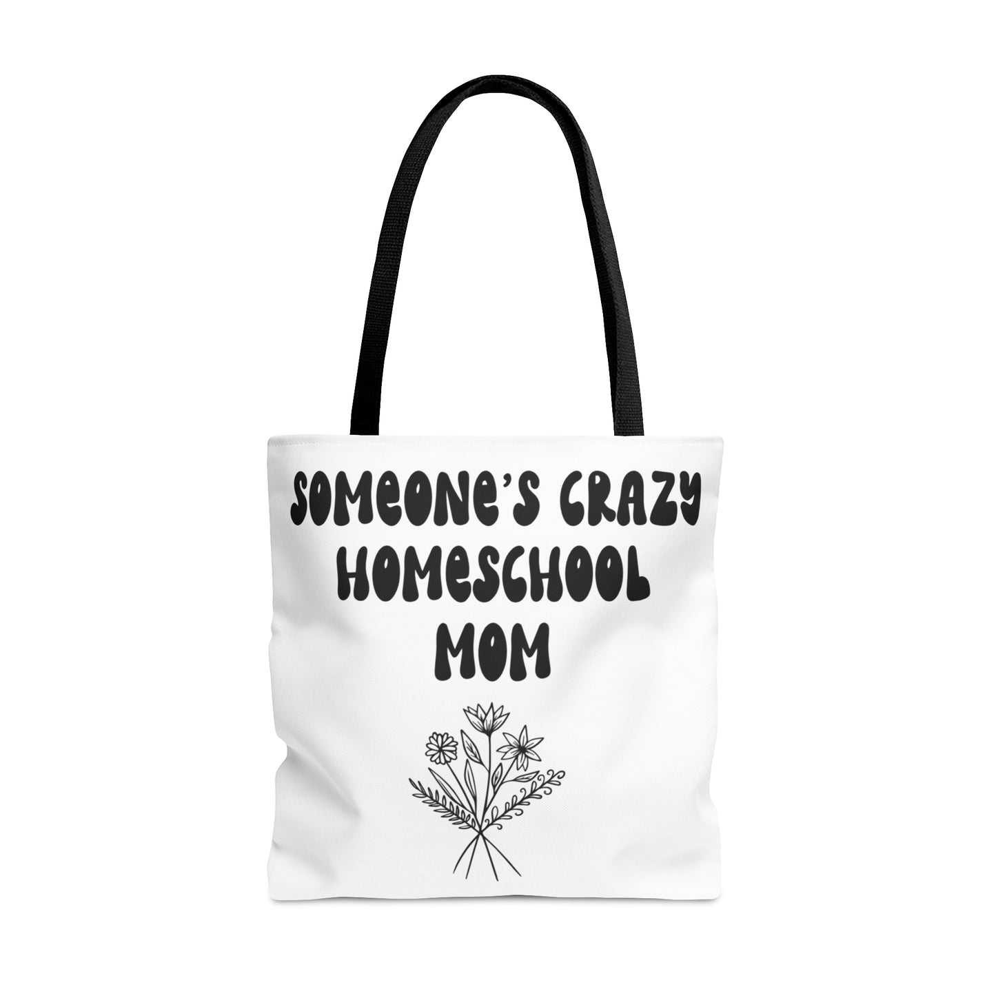 Someones Crazy Homeschool Mom Tote Bag