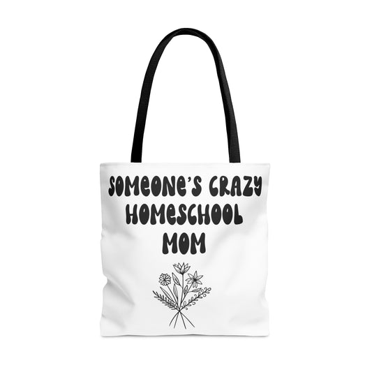 Someones Crazy Homeschool Mom Tote Bag