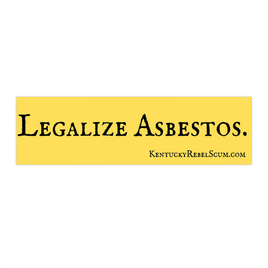 Legalize Asbestos KRS Bumper Sticker